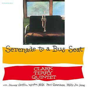 Clark Terry Quintet - Serenade To A Bus Seat Clear Vinyl LP numbered/limited to 500 Import