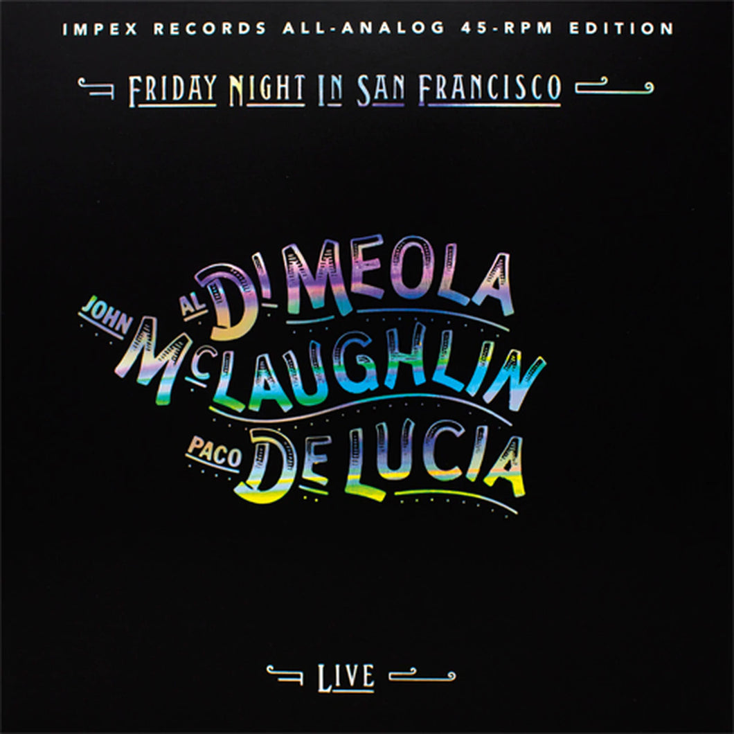 Al Di Meola, John McLaughlin, Paco De Lucia - Friday Night In San Francisco Limited Edition 180g 45rpm 2LP