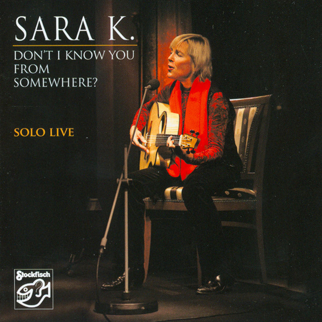 Sara K - Don't I Know You From Somewhere? CD
